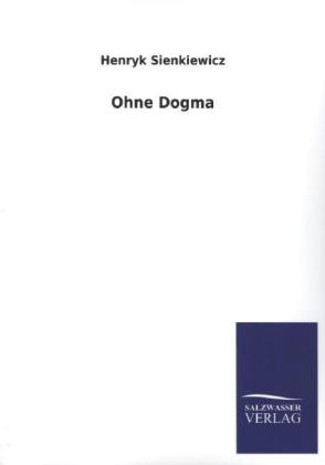 Ohne Dogma - Henryk Sienkiewicz