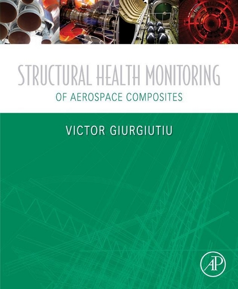 Structural Health Monitoring of Aerospace Composites -  Victor Giurgiutiu