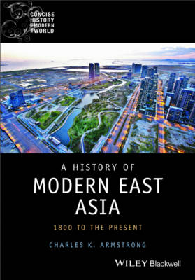 A History of Modern East Asia - Charles Armstrong