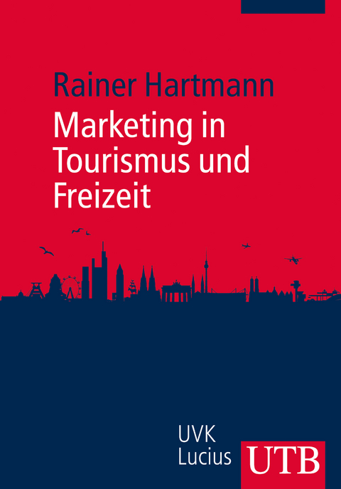 Marketing in Tourismus und Freizeit - Rainer Hartmann