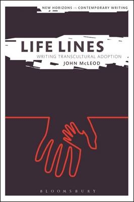 Life Lines: Writing Transcultural Adoption -  John McLeod