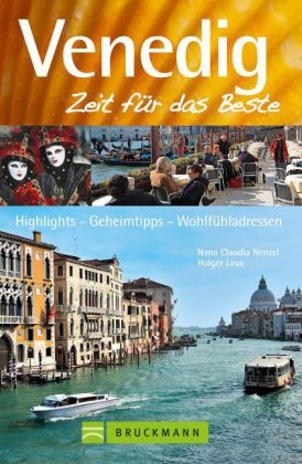 Venedig – Zeit für das Beste - Nana Claudia Nenzel, Holger Leue