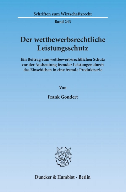 Der wettbewerbsrechtliche Leistungsschutz. - Frank Gondert