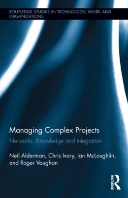 Managing Complex Projects - Neil Alderman, Chris Ivory, Ian McLoughlin, Roger Vaughan