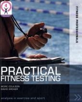 Practical Fitness Testing -  David Archer,  Morc Coulson