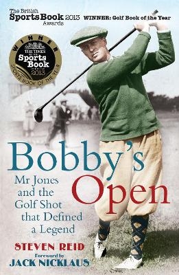 Bobby's Open - Jack Nicklaus, Steven Reid