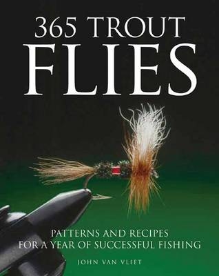 365 Trout Flies - Hans Weilenmann, John Van Vliet