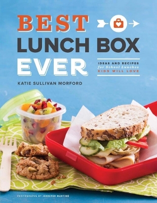 Best Lunch Box Ever - Katie Sullivan Morford