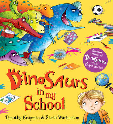 Dinosaurs in My School -  Timothy Knapman