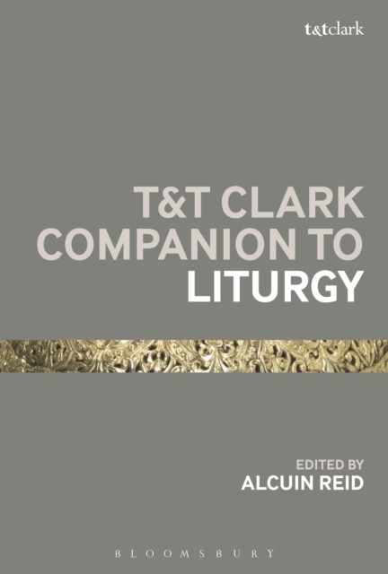 T&T Clark Companion to Liturgy - 