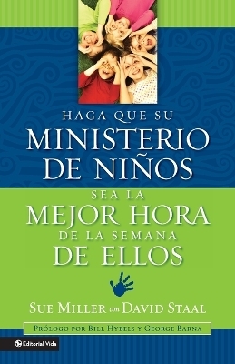 Haga Que Su Ministerio De Ninos Sea La Mejor Hora De La Semana De Ellos - Sue Miller