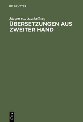 Übersetzungen aus zweiter Hand - Jürgen von Stackelberg