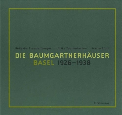 Die Baumgartnerhäuser - Basel 1926-1938 - Rebekka Brandenberger, Ulrike Zophoniasson, Marco Zünd