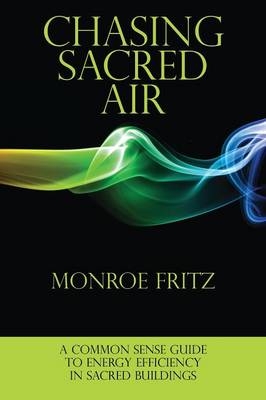 Chasing Sacred Air - Monroe Fritz