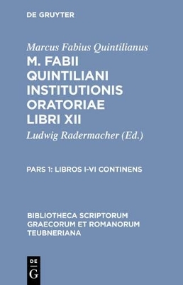 Marcus Fabius Quintilianus: M. Fabii Quintiliani Institutionis oratoriae libri XII / Libros I-VI continens - 