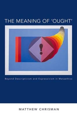 Meaning of 'Ought' -  Matthew Chrisman