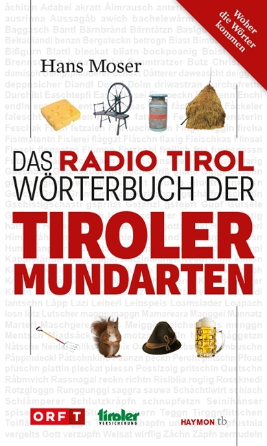 Das Radio Tirol-Wörterbuch der Tiroler Mundarten - Hans Moser