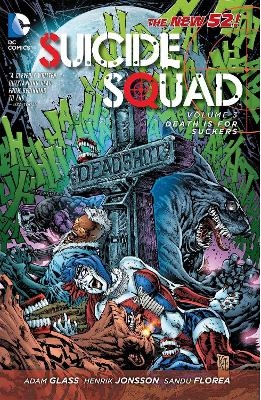 Suicide Squad Vol 3 Death Is For Suckers The New Von Adam Glass Isbn 978 1 4012 4316 6 Buch Online Kaufen Lehmanns De