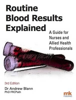 Routine Blood Results Explained - Andrew D. Blann