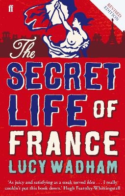 The Secret Life of France - Lucy Wadham