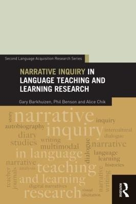 Narrative Inquiry in Language Teaching and Learning Research - Gary Barkhuizen, Phil Benson, Alice Chik