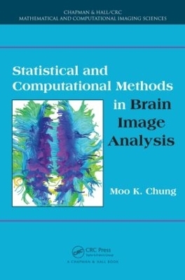 Statistical and Computational Methods in Brain Image Analysis - Moo K. Chung