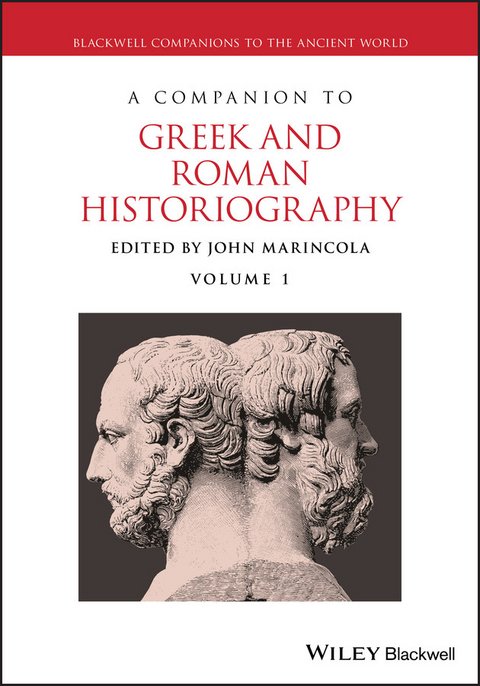A Companion to Greek and Roman Historiography - 