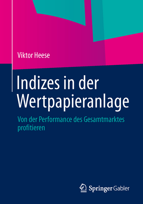 Indizes in der Wertpapieranlage - Viktor Heese