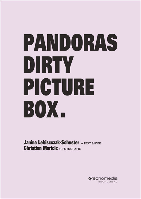 Pandoras Dirty Picture Box. - Janina Lebiszczak-Schuster