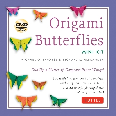 Origami Butterflies Mini Kit - Michael G. LaFosse, Richard L. Alexander