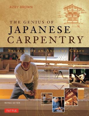 The Genius of Japanese Carpentry - Azby Brown