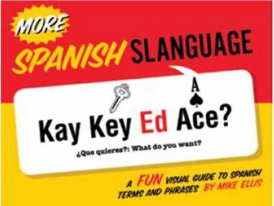 More Spanish Slanguage - Mike Ellis