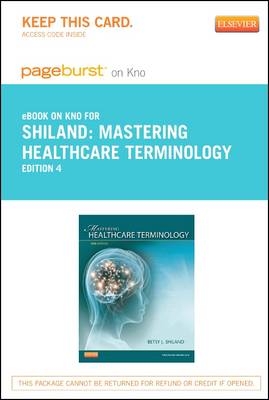 Mastering Healthcare Terminology - Elsevier eBook on Intel Education Study (Retail Access Card) - Betsy J Shiland