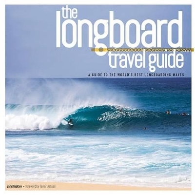 Longboard Travel Guide - Sam Bleakley