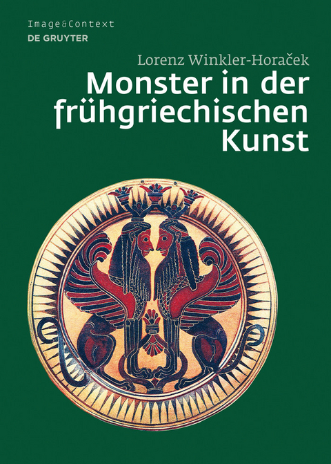 Monster in der frühgriechischen Kunst -  Lorenz Winkler-Horacek