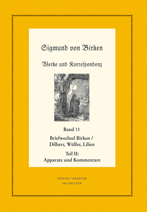 Der Briefwechsel zwischen Sigmund von Birken und Johann Michael Dilherr, Daniel Wülfer und Caspar von Lilien - 