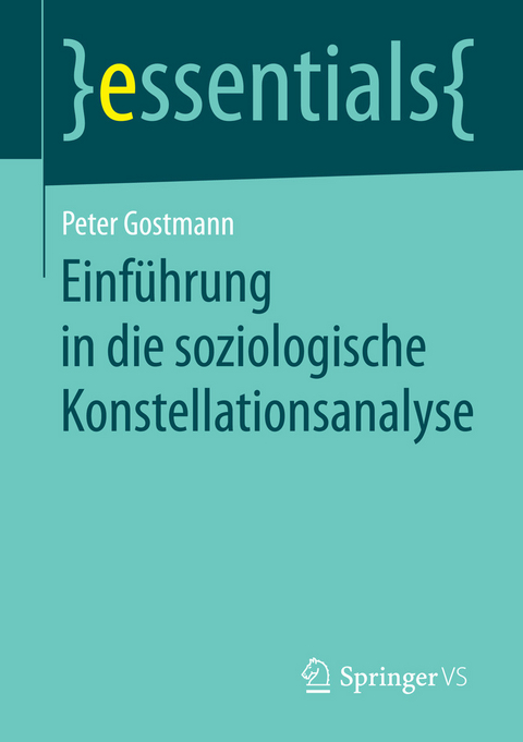 Einführung in die soziologische Konstellationsanalyse - Peter Gostmann