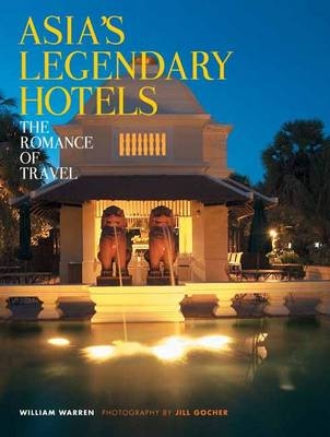 Asia's Legendary Hotels - William Warren