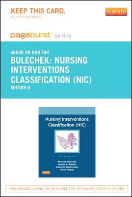 Nursing Interventions Classification (Nic) - Elsevier eBook on Intel Education Study (Retail Access Card) - Gloria M Bulechek, Howard K Butcher, Joanne M Dochterman, Cheryl M Wagner