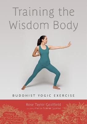 Training the Wisdom Body - Rose Taylor Goldfield