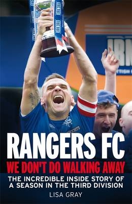 Rangers FC - We Don't Do Walking Away - Lisa Gray