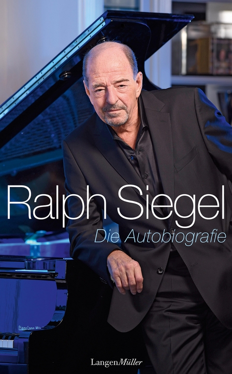 Ralph Siegel - Die Autobiografie - Ralph Siegel