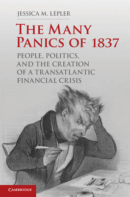 The Many Panics of 1837 - Jessica M. Lepler