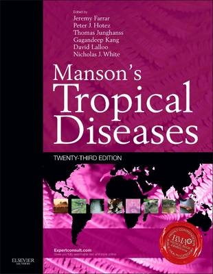 Manson's Tropical Diseases - Jeremy Farrar, Peter J. Hotez, Thomas Junghanss, Gagandeep Kang