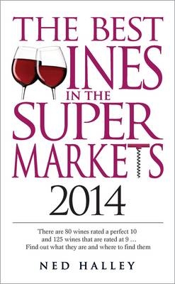 The Best Wines in the Supermarket - Ned Halley