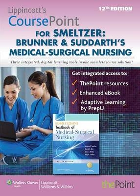 Lippincott Coursepoint for Brunner & Suddarth's Medical-Surgical Nursing - Suzanne C O Smeltzer