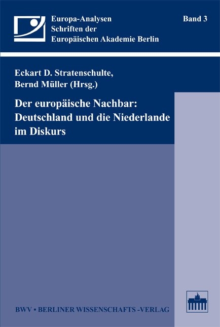 Der europäische Nachbar: Deutschland und die Niederlande im Diskurs - 