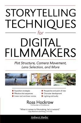 Storytelling Techniques For Digital Filmmakers - Ross Hockrow