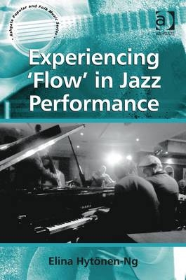 Experiencing 'Flow' in Jazz Performance - Elina Hytönen-Ng