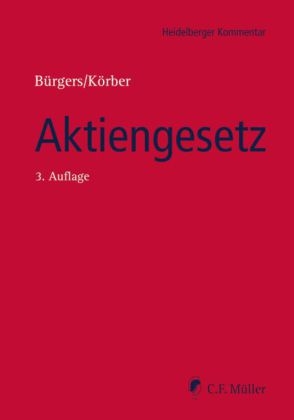 Aktiengesetz - Florian Becker, Tobias Bürgers, LL.M. Eckert  Jan, Anton Ederle, Torsten Fett, Thomas Förl, Jens Thomas Füller, Philipp Göz, Timo Holzborn, LL.M. Israel  Alexander, LL.M. Jänig  Ronny, LL.M. Körber  Torsten, Andrea Lohse, Reinhard Marsch-Barner, Roger Müller, Christian Pelz, Gerald Reger, Santiago Ruiz de Vargas, Rainer Runte, Dieter Schenk, LL.M. Schulz  Thomas, M.B.A. Stadler  Markus, Ingo Theusinger, Harm Peter Westermann, LL.M. Wieneke  Laurenz